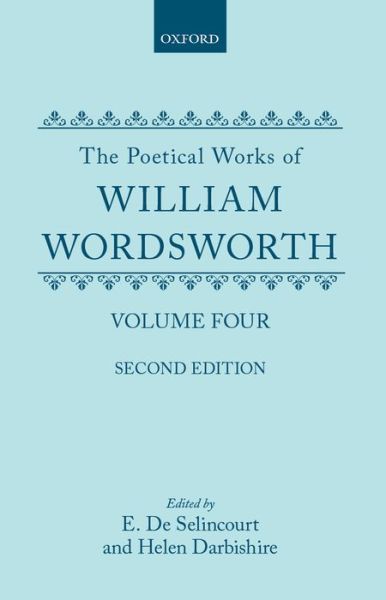 Cover for William Wordsworth · The Poetical Works: The Poetical Works: Volume 4 - Oxford English Texts (Hardcover Book) (1963)