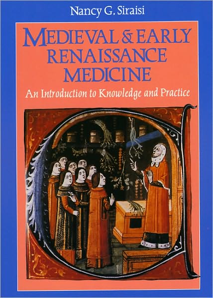 Cover for Nancy G. Siraisi · Medieval and Early Renaissance Medicine: An Introduction to Knowledge and Practice - Emersion: Emergent Village resources for communities of faith (Paperback Book) [2nd edition] (1990)