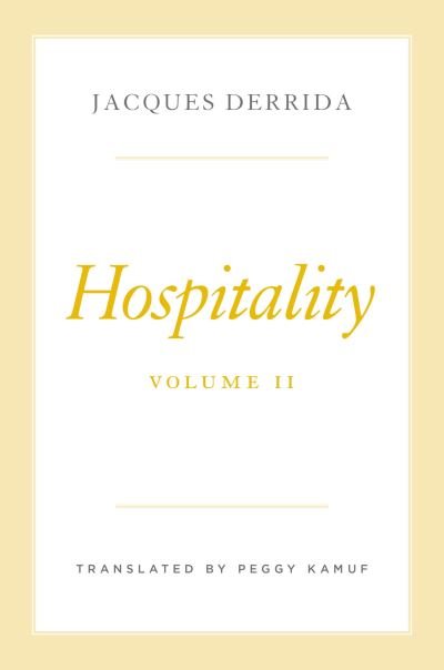 Cover for Jacques Derrida · Hospitality, Volume II - The Seminars of Jacques Derrida (Gebundenes Buch) (2024)