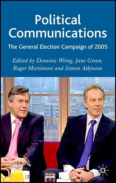 Cover for Dominic Wring · Political Communications: The General Election Campaign of 2005 (Hardcover bog) (2007)