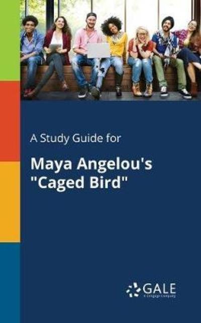 Cover for Cengage Learning Gale · A Study Guide for Maya Angelou's &quot;Caged Bird&quot; (Paperback Book) (2018)