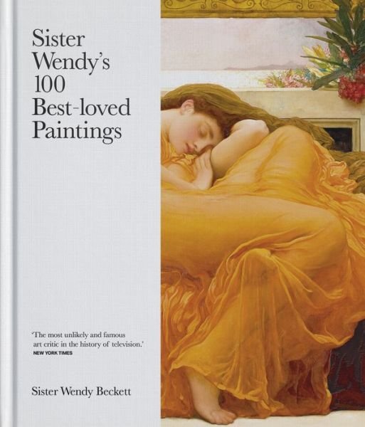 Cover for Sister Wendy Beckett · Sister Wendy's 100 Best-loved Paintings (Innbunden bok) (2019)