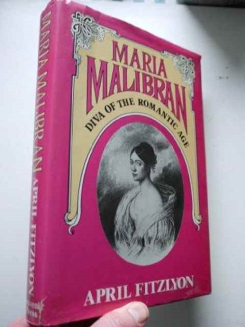 Cover for April Fitzlyon · Maria Malibran: Diva of the Romantic Age (Hardcover Book) (1987)