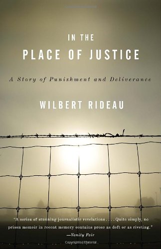 In the Place of Justice: a Story of Punishment and Redemption - Wilbert Rideau - Libros - Vintage - 9780307277305 - 3 de mayo de 2011