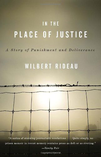 In the Place of Justice: a Story of Punishment and Redemption - Wilbert Rideau - Bøger - Vintage - 9780307277305 - 3. maj 2011