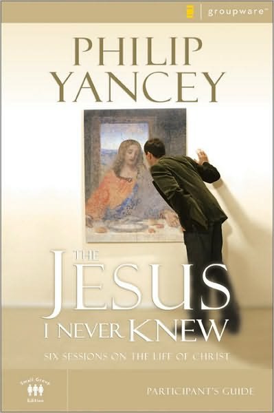 Cover for Philip Yancey · The Jesus I Never Knew Bible Study Participant's Guide: Six Sessions on the Life of Christ (Paperback Book) [Revised edition] (2008)