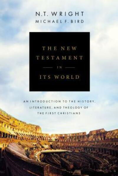 Cover for Wright N. T. Wright · The New Testament in Its World: An Introduction to the History, Literature, and Theology of the First Christians (Gebundenes Buch) (2019)