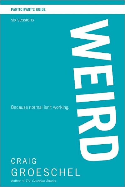 Cover for Craig Groeschel · WEIRD Participant's Guide with DVD: Because Normal Isn’t Working (Paperback Book) [Pck Dvd/pa edition] (2011)