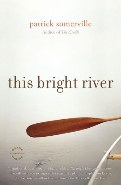 Cover for Patrick Somerville · This Bright River (Pocketbok) (2013)