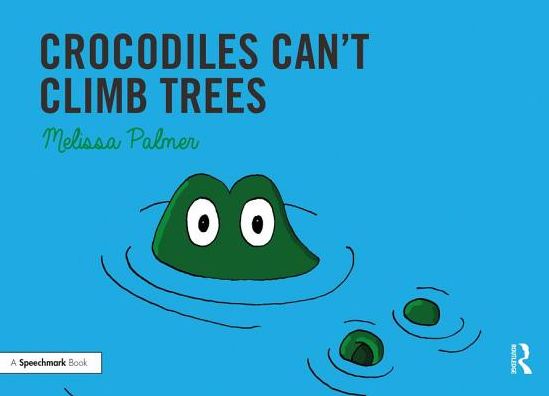 Cover for Melissa Palmer · Crocodiles Can't Climb Trees: Targeting the k Sound - Speech Bubbles 1 (Pocketbok) (2019)