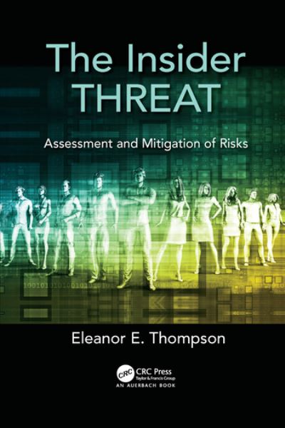 Cover for Eleanor E. Thompson · The Insider Threat: Assessment and Mitigation of Risks (Paperback Book) (2021)