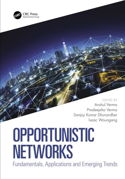 Cover for Anshul Verma · Opportunistic Networks: Fundamentals, Applications and Emerging Trends (Hardcover Book) (2021)