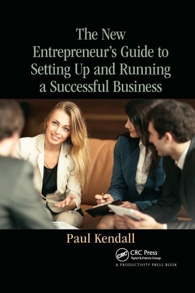 Cover for Paul Kendall · The New Entrepreneur's Guide to Setting Up and Running a Successful Business (Paperback Bog) (2021)