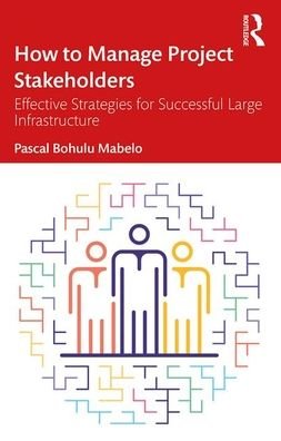 Cover for Pascal Bohulu Mabelo · How to Manage Project Stakeholders: Effective Strategies for Successful Large Infrastructure Projects (Hardcover bog) (2020)