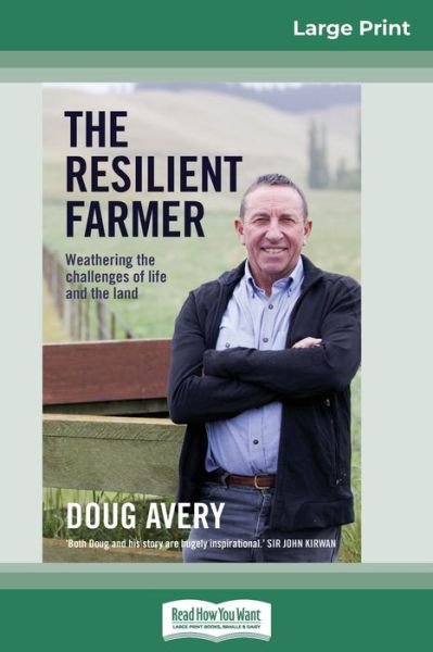 Cover for Doug Avery · The Resilient Farmer: Weathering the challenges of life and the land (16pt Large Print Edition) (Paperback Bog) [Large type / large print edition] (2017)