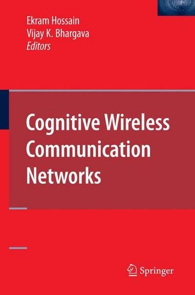 Cover for Ekram Hossain · Cognitive Wireless Communication Networks (Hardcover Book) [2007 edition] (2007)