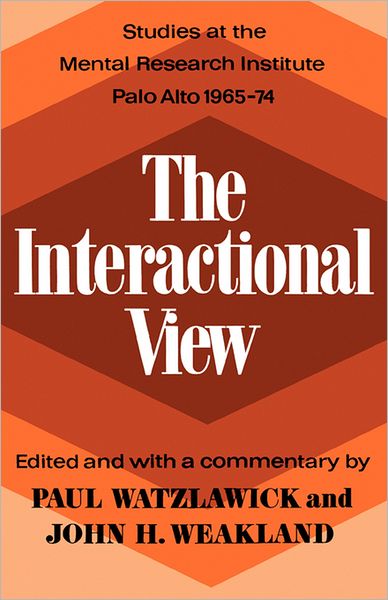 The Interactional View - John H. Weakland Paul Watzlawick - Books - WW Norton & Co - 9780393333305 - February 1, 1977