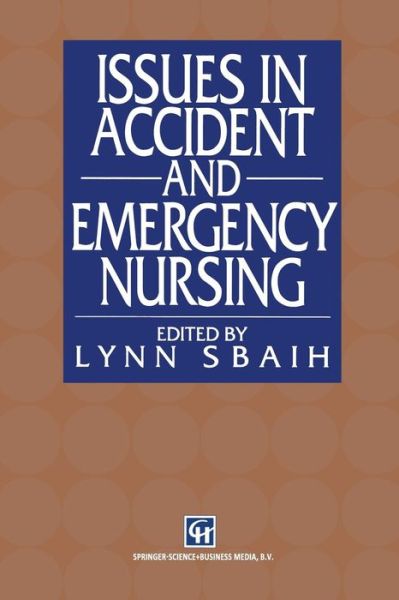 Issues in Accident and Emergency Nursing - Lynn Sbaih - Books - Chapman and Hall - 9780412498305 - 1994
