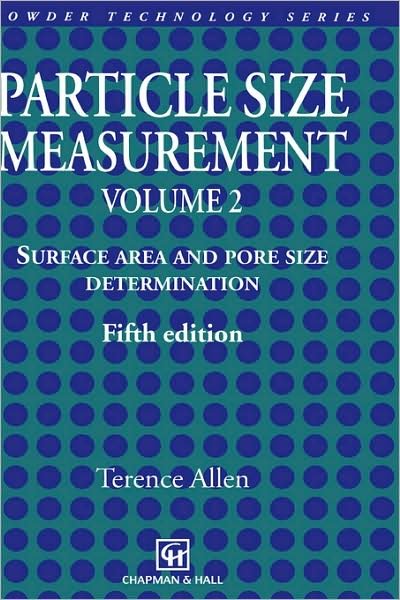 Cover for Terence Allen · Particle Size Measurement: Volume 2: Surface Area and Pore Size Determination. - Particle Technology Series (Hardcover Book) [5th ed. 1997 edition] (1996)