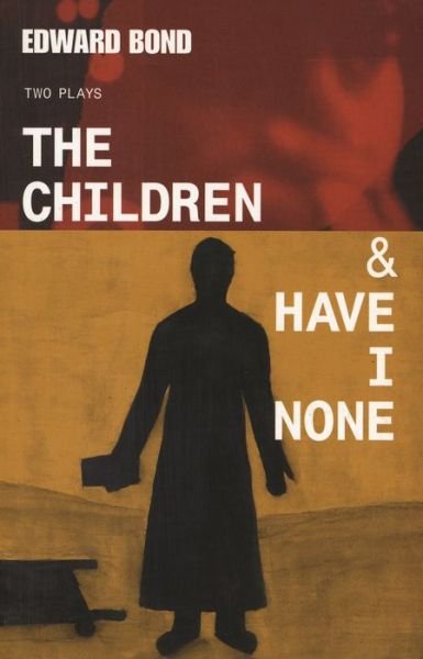 Cover for Edward Bond · The Children &amp; Have I None - Modern Plays (Paperback Book) (2000)