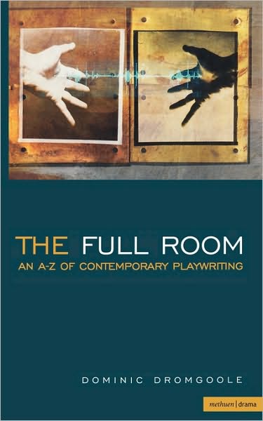 Cover for Dominic Dromgoole · The Full Room - Plays and Playwrights (Hardcover Book) (2001)