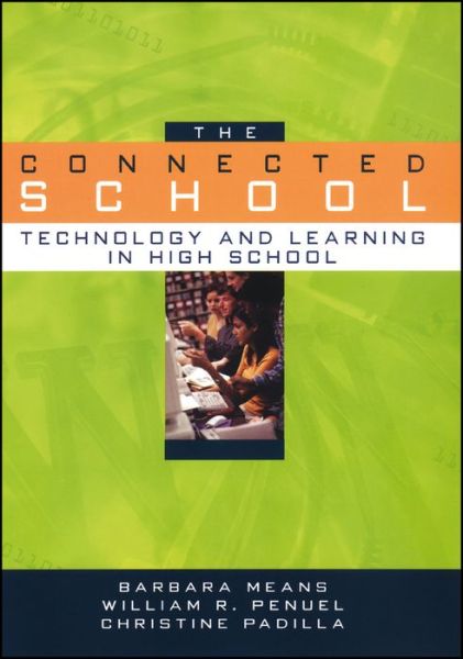 Cover for Means, Barbara (SRI International) · The Connected School: Technology and Learning in High School (Paperback Book) (2008)