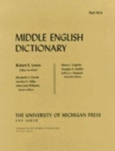 Middle English Dictionary: W.4 - Middle English Dictionary -  - Books - The University of Michigan Press - 9780472012305 - February 28, 2000