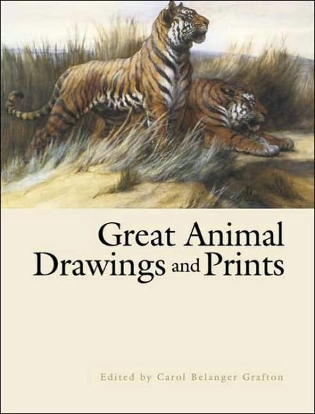 Cover for Carol Belanger Grafton · Great Animal Drawings and Prints - Dover Fine Art, History of Art (Taschenbuch) (2006)