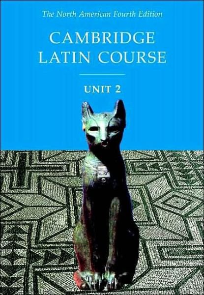 Cover for North American Cambridge Classics Project · Cambridge Latin Course Unit 2 Student Text North American edition - North American Cambridge Latin Course (Paperback Book) [4 Revised edition] (2001)