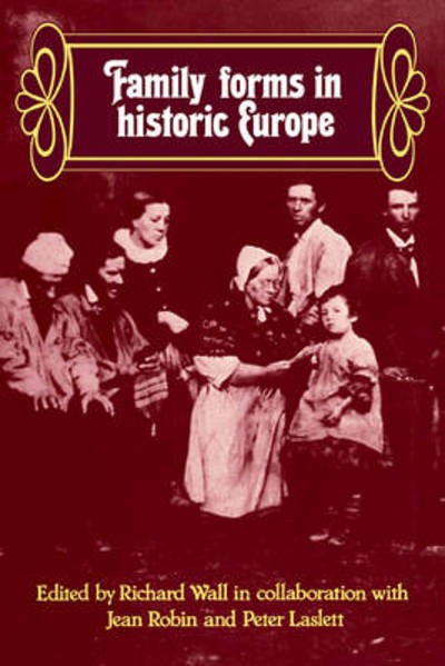 Family Forms in Historic Europe - Richard Wall - Książki - Cambridge University Press - 9780521091305 - 27 listopada 2008