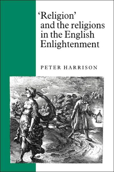 Cover for Peter Harrison · 'Religion' and the Religions in the English Enlightenment (Hardcover Book) (1990)