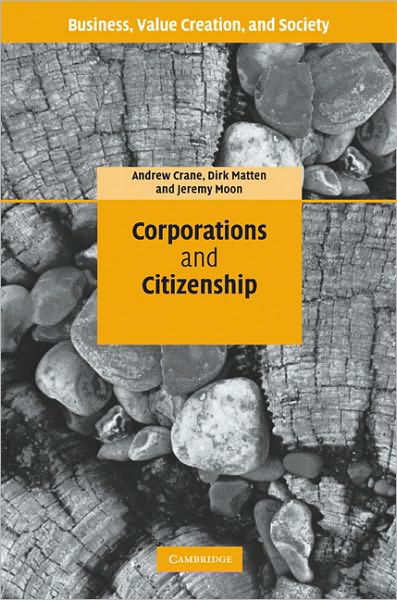 Cover for Crane, Andrew (Schulich School of Business, York University, Toronto) · Corporations and Citizenship - Business, Value Creation, and Society (Hardcover Book) (2008)