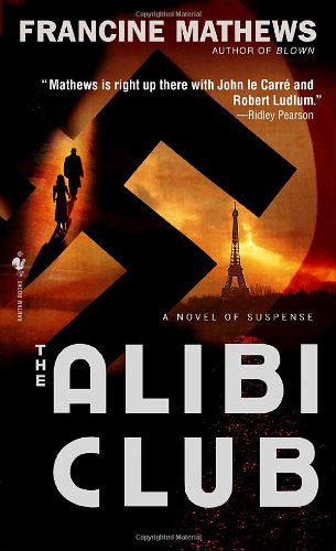 Cover for Francine Mathews · The Alibi Club: A Novel (Paperback Book) (2007)