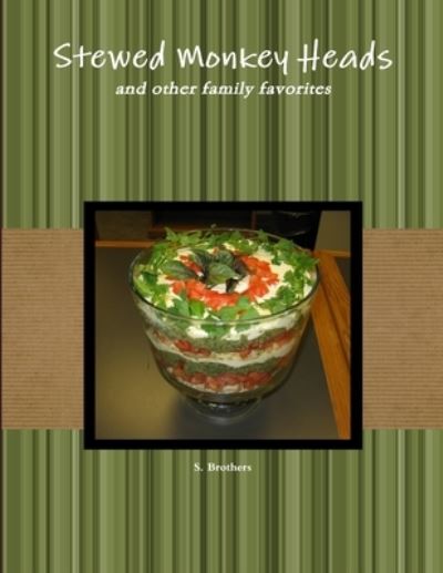 Cover for S. Brothers · Stewed Monkey Heads (Book) (2009)