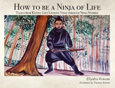 Cover for Eliyahu Krause · How to be a Ninja of Life (Paperback Bog) (2020)
