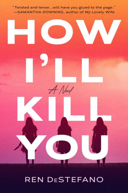 Cover for Ren Destefano · How I'll Kill You (Hardcover Book) (2023)