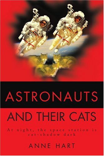 Cover for Anne Hart · Astronauts and Their Cats: at Night, the Space Station is Cat-shadow Dark (Paperback Book) (2002)