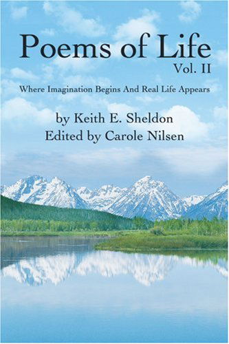 Cover for Keith Sheldon · Poems of Life Vol. Ii: Where Imagination Begins and Real Life Appears (Paperback Book) (2002)