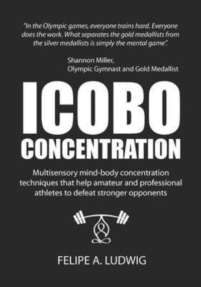 ICOBO Concentration - Felipe Azevedo Ludwig - Książki - Thorpe-Bowker - 9780646831305 - 22 grudnia 2020