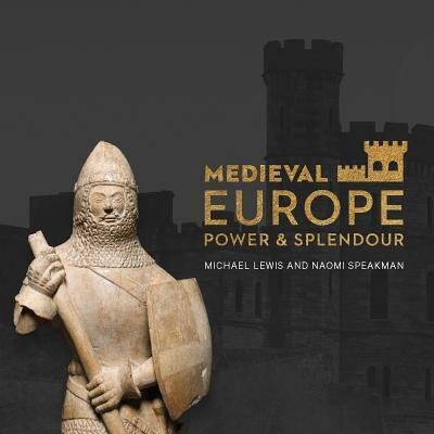 Cover for Michael Lewis · Medieval Europe Power and Splendour (Pocketbok) (2018)