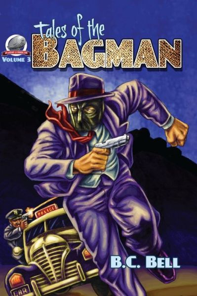 Tales of the Bagman Volume Three - B C Bell - Books - Airship 27 - 9780692636305 - February 4, 2016