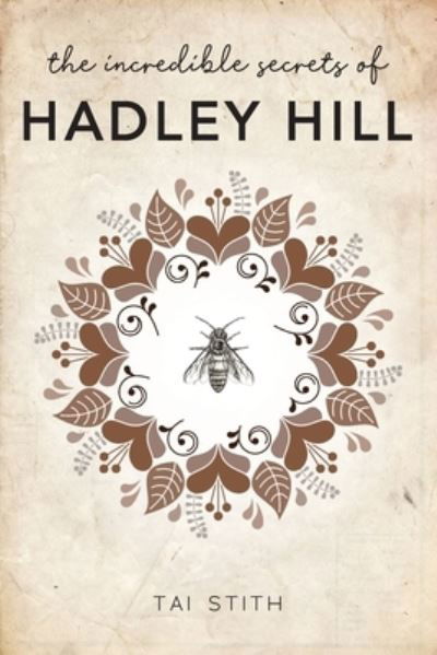 Cover for Tai Stith · The Incredible Secrets of Hadley Hill (Paperback Bog) (2017)