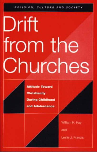 Cover for William K. Kay · Drift from the Churches: Attitude Toward Christianity During Childhood and Adolescence (Paperback Book) (1996)