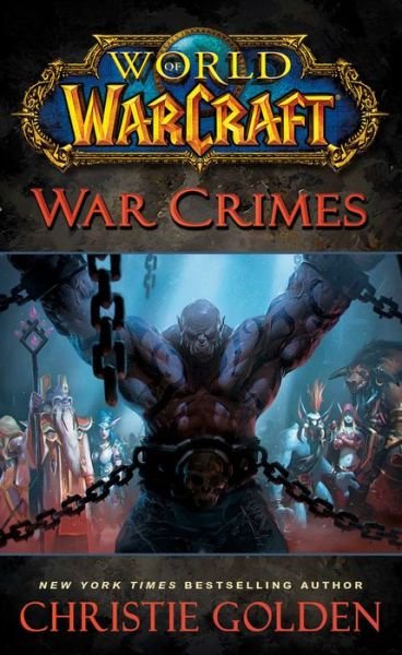 Cover for Christie Golden · World of Warcraft: War Crimes - WORLD OF WARCRAFT (Taschenbuch) (2015)