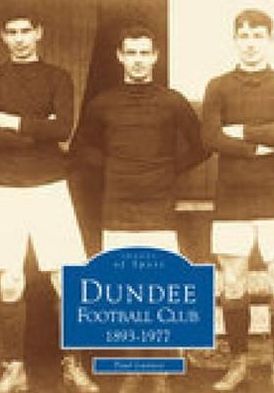 Cover for Paul Lunney · Dundee Football Club 1893--1977 (Paperback Book) (2001)