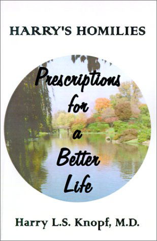 Cover for M.d. Harry L.s. Knopf · Harry's Homilies: Prescriptions for a Better Life (Pocketbok) (2001)