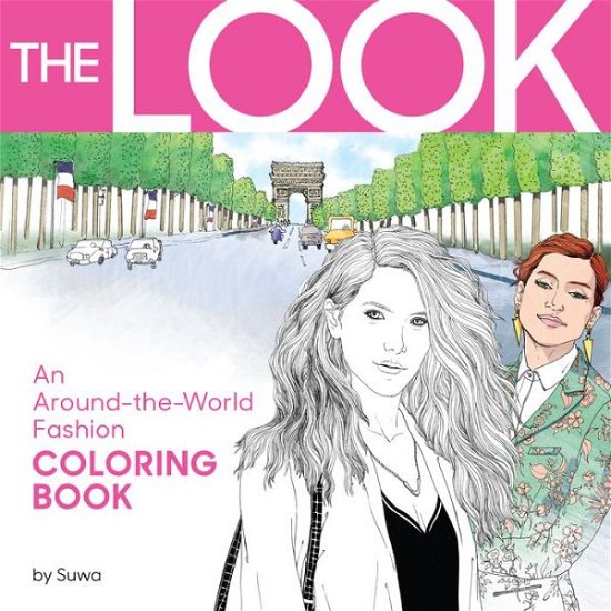 Cover for Suwa · The Look: An Around-the-World Fashion Coloring Book (Paperback Book) (2015)