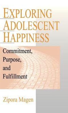 Cover for Zipora Magen · Exploring Adolescent Happiness: Commitment, Purpose, and Fulfillment (Gebundenes Buch) (1998)