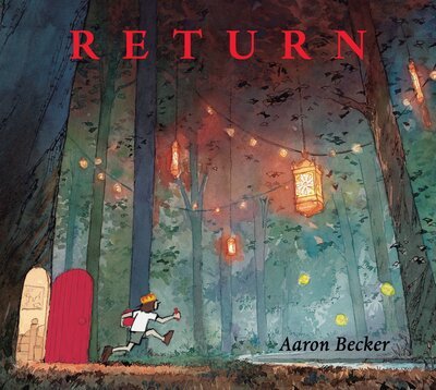 Cover for Aaron Becker · Return (Bog) [First edition. edition] (2016)
