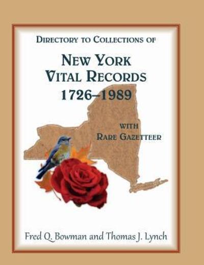 Cover for Fred Q Bowman · Directory to Collections of New York Vital Records, 1726-1989, with Rare Gazetteer ' (Paperback Book) (2016)